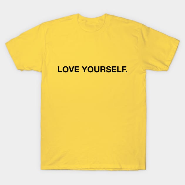 Love Yourself T-Shirt by Marija154